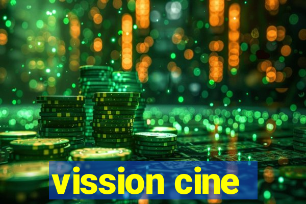 vission cine